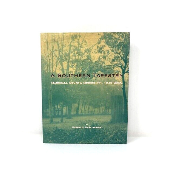 Marshall County Mississippi 1835-2000 A Southern Tapestry by Hubert McAlexander - Picture 2 of 3